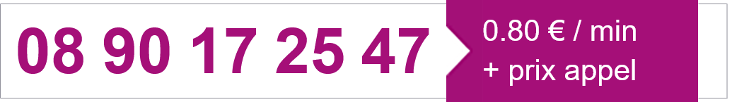 08 90 17 25 47 — 0,80 € / min + prix appel